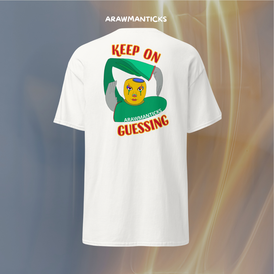 Keep on Guessing ARAWMANTICKS tee
